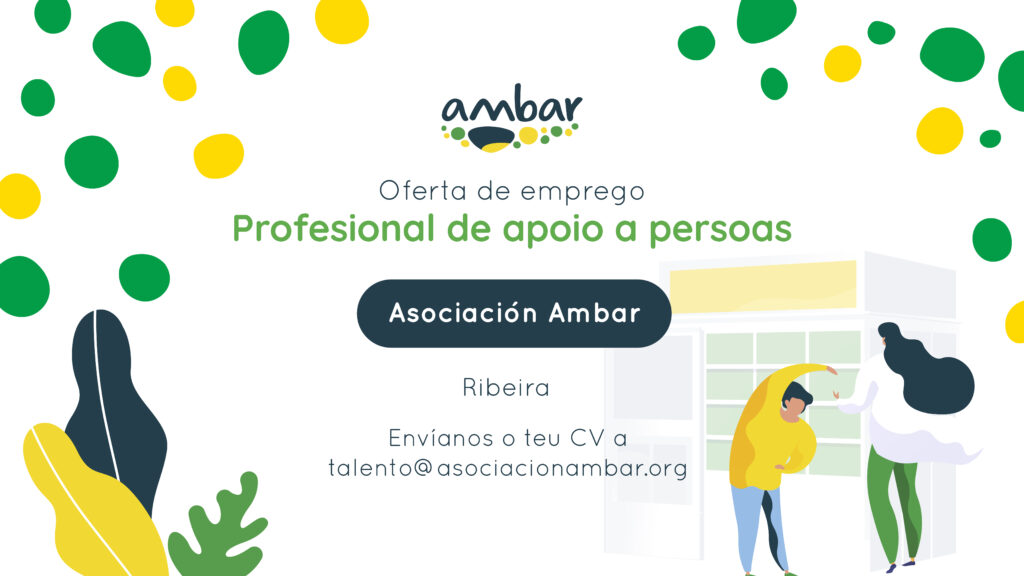 Se queres formar parte dun equipo dinámico e motivador, envíanos o teu CV a talento@asociacionambar.org
